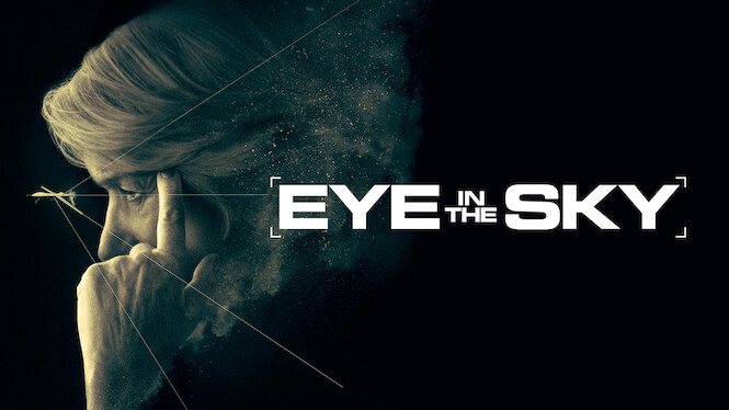 Eye in the Sky (2015) Netflix Flixable Eye in the Sky (2015) Netflix Flixable